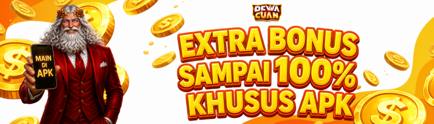 EXTRA BONUS SAMPAI 100% KHUSUS APK